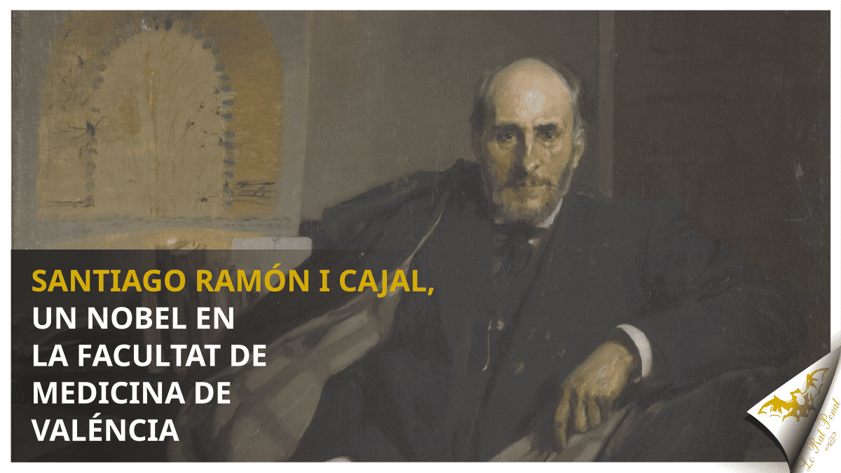 Santiago Ramón y Cajal: Un Nobel en la Facultat de Medicina de Valéncia