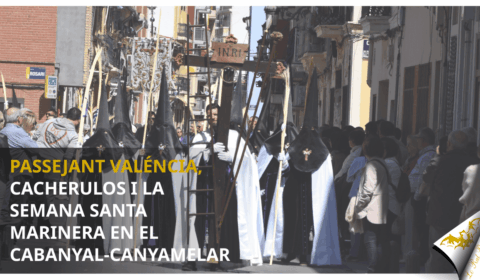 Cacherulos i la Semana Santa Marinera en el Cabanyal-Canyamelar