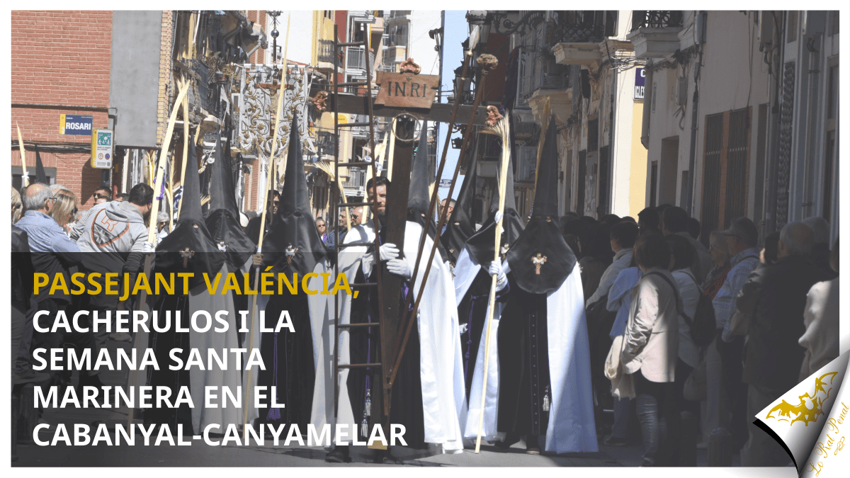 Cacherulos i la Semana Santa Marinera en el Cabanyal-Canyamelar