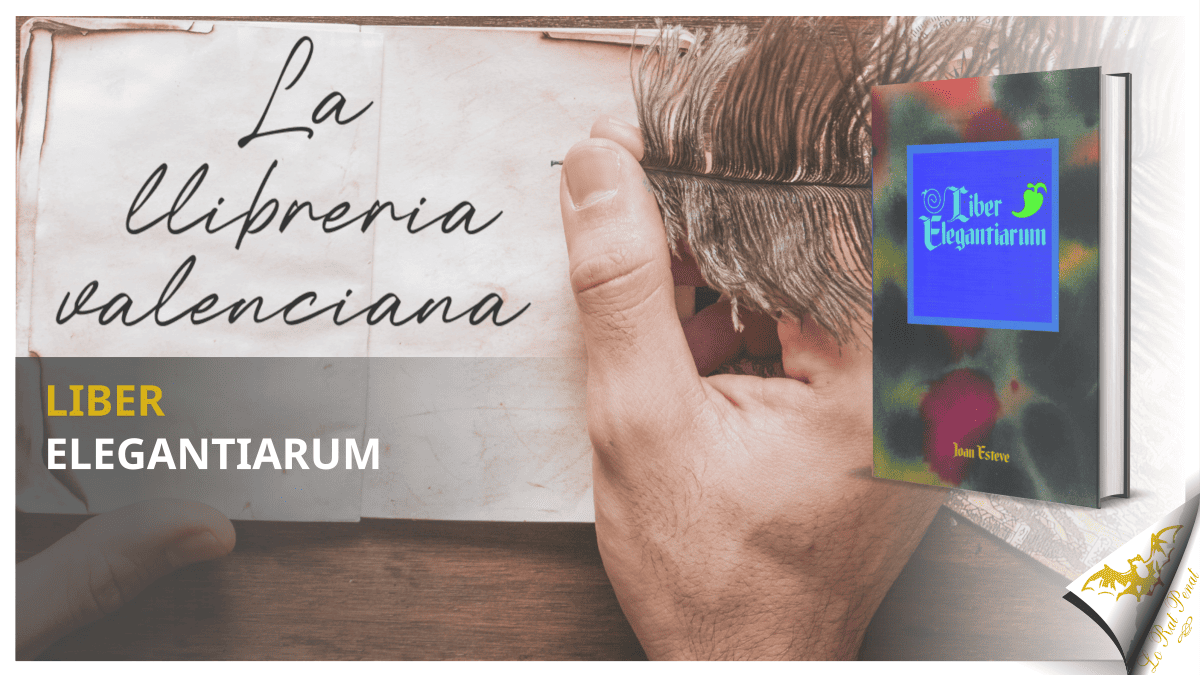 La llibreria valenciana: “Liber Elegantiarum”, de Johannis Stephani (Joan Esteve)