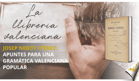 La llibreria valenciana: “Apuntes para una Gramática Valenciana Popular”, de Josep Nebot i Pérez