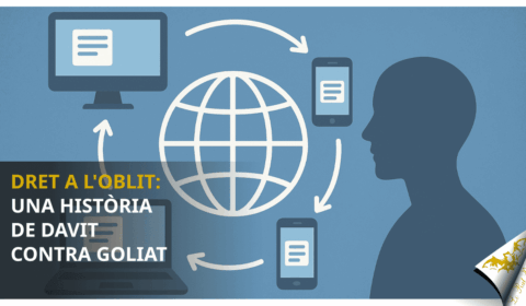 El dret a l’oblit: una història de Davit contra Goliat