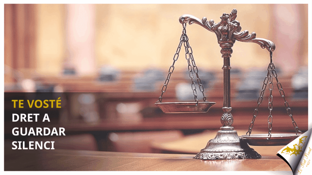 Té vosté dret a guardar silenci