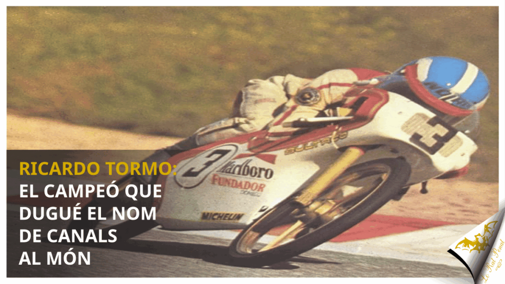 Ricardo Tormo: el campeó que dugué el nom de Canals al món