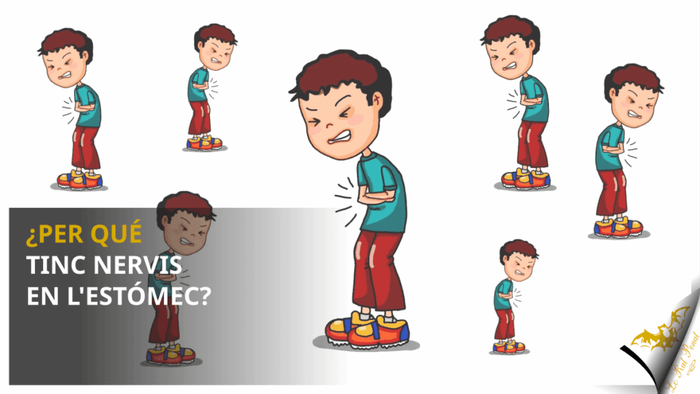¿Per qué tinc nervis en l'estòmec?