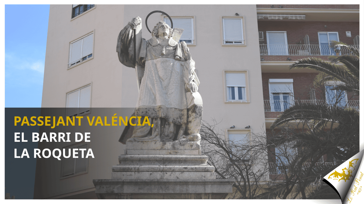Passejant Valéncia, el barri de La Roqueta