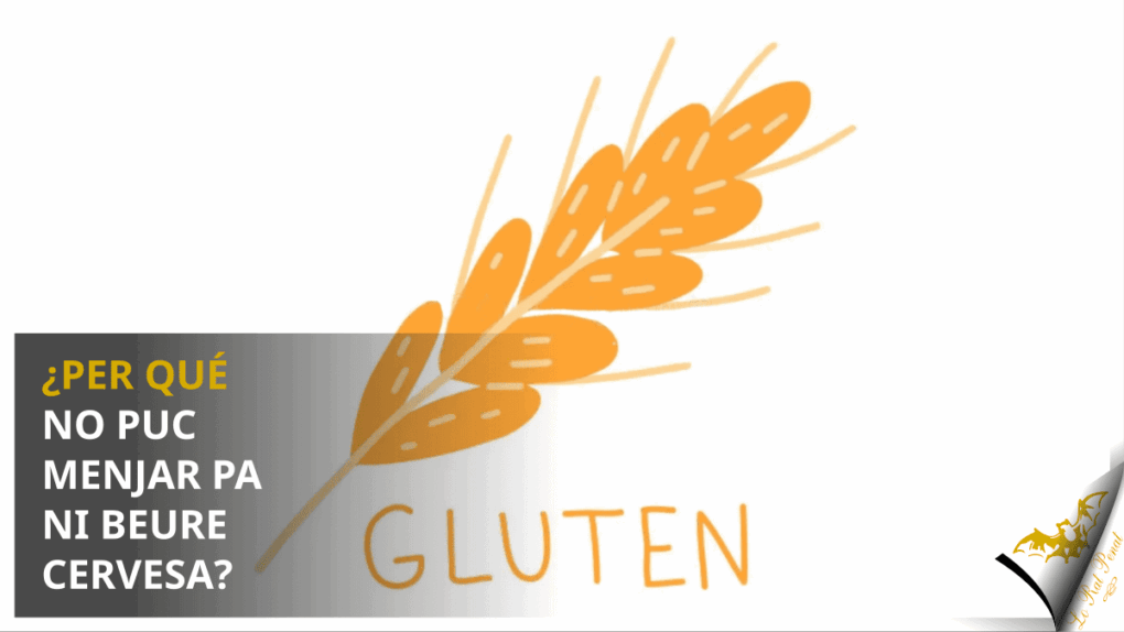 ¿Per qué no puc menjar pa ni beure cervesa?