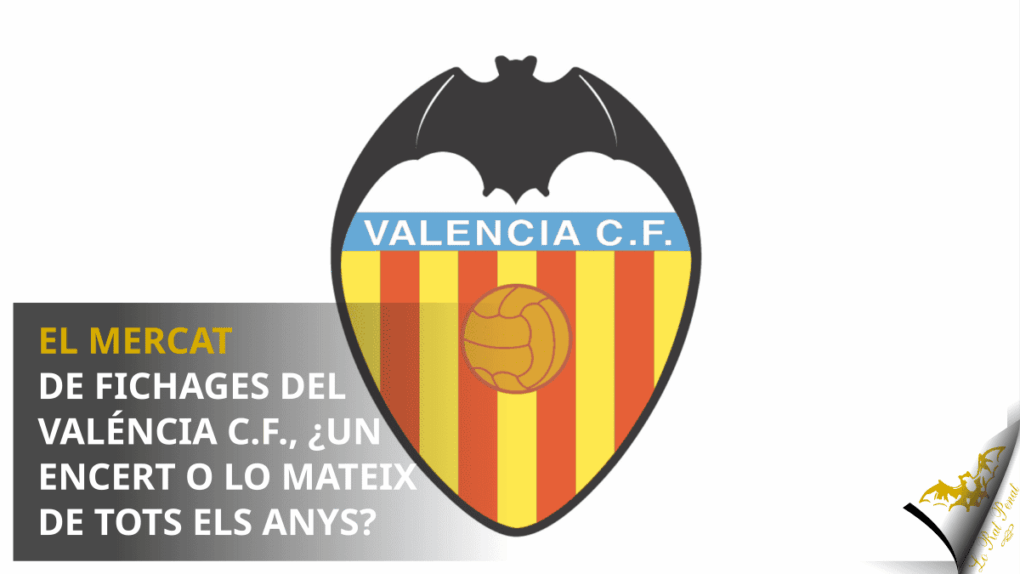 El mercat de fichages del Valéncia C.F. ¿un encert o lo mateix de tots els anys?