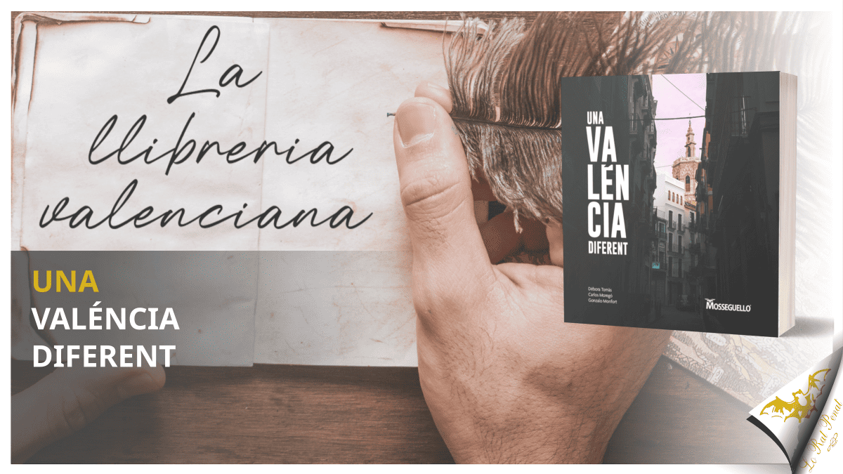 La llibreria valenciana: "Una Valéncia diferent", de Débora Tomás, Carlos Moregó i Gonzalo Monfort