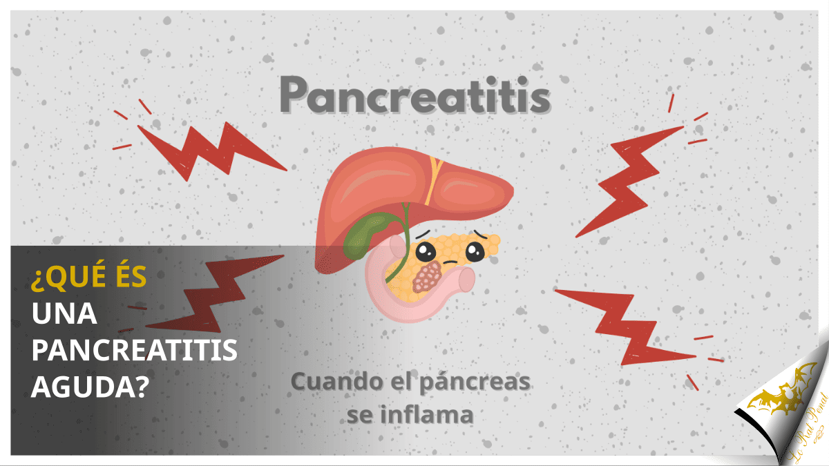 ¿Qué és una pancreatitis aguda?