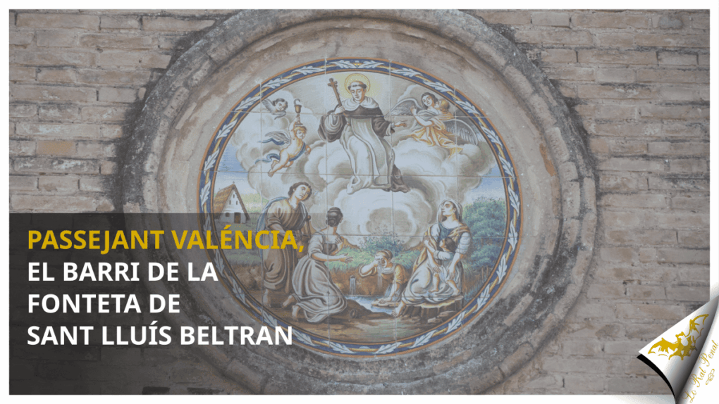 Passejant Valéncia, el barri de la Fonteta de Sant Lluís Beltran